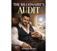 The Billionaire’s Audit: An Enemies to Lovers Billionaire Romance