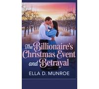 The Billionaire’s Christmas Event And Betrayal: Enemies to Lovers Relationship Holiday Romance