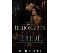 The Billionaire’s Crowned Bride: A Dark Billionaire Second-Chance Marriage Romance: 3