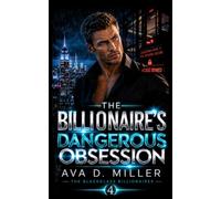The Billionaire’s Dangerous Obsession: An Enemies-to-Lovers Billionaire Romantic Suspense