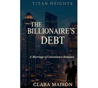 The Billionaire’s Debt: A Marriage of Convenience Romance
