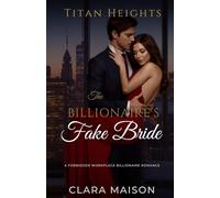 The Billionaire’s Fake Bride: A Forbidden Workplace Billionaire Romance