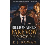 The Billionaire’s Fake Vow: A Fake Engagement Billionaire Romance