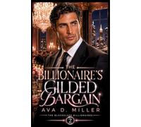 The Billionaire’s Gilded Bargain: A Marriage-of-Convenience Billionaire Romantic Suspense