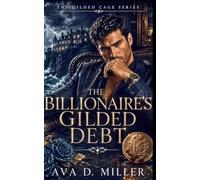 The Billionaire’s Gilded Debt: A Debt-Bargain Billionaire Romantic Suspense