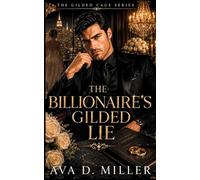 The Billionaire’s Gilded Lie: A Fake-Marriage Billionaire Romantic Suspense