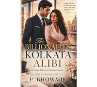The Billionaire’s Kolkata Alibi: An Indian Billionaire Romantic Suspense: 1