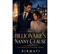 The Billionaire’s Nanny Clause: A Billionaire Single Dad Nanny Romance