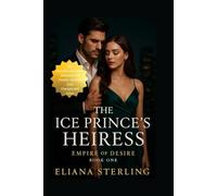 THE BILLIONAIRE’S RELUCTANT HEIRESS: An Enemies-to-Lovers Romance of Power, Secrets and Unexpected Love: 1