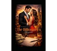 The Billionaire’s Unexpected Promise: A Fake Relationship Love and Romance That Turned Real