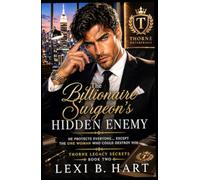 The Billionaire Surgeon’s Hidden Enemy: He Protects Everyone… Except the One Woman Who Could Destroy Him