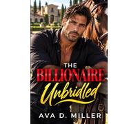 The Billionaire Unbridled: A Slow-Burn Equestrian Billionaire Romance