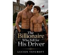 The Billionaire Who Fell for His Driver