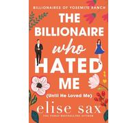 The Billionaire Who Hated Me (Until He Loved Me): A Small Town, Enemies to Lovers Billionaire Romance: 1