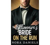 The Billionaire's Bride On The Run: A Runaway Bride Brother's Best Friend Romance
