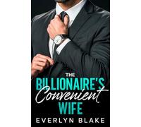 The Billionaire's Convenient Wife: A Fake Marriage, Forced Proximity Romance