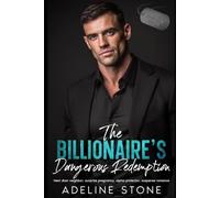 The Billionaire's Dangerous Redemption: Next door neighbor, surprise pregnancy, alpha protector, suspense romance