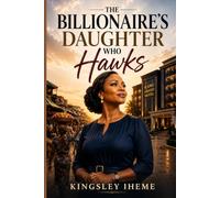 THE BILLIONAIRE'S DAUGHTER WHO HAWKS