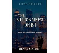 The Billionaire's Debt: A Marriage of Convenience Romance: 1