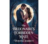 The Billionaire's Forbidden Mate: A Secret Baby, Rejected Love, and a Paranormal Second Chance.