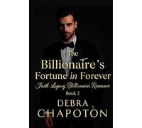 The Billionaire's Fortune in Forever: A Contemporary Christian Standalone Novel