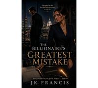 The Billionaire's Greatest Mistake (A Billionaire Grovel Romance Book): 1