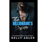 The Billionaire's Impostor: A Small Town Second Chance Romance