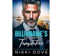 The Billionaire's Off-Limits Temptation: A Small Town, Forbidden Workplace Romance