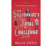 The Billionaire's Royal Challenge: A Sweet Royal Billionaire Romance