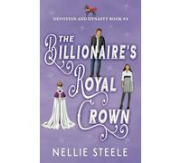 The Billionaire's Royal Crown: A Sweet Royal Billionaire Romance
