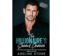 The Billionaire's Second Chance: A widowed grumpy dad and the nanny, forced proximity, suspense romance