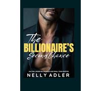 The Billionaire's Second Chance: An Enemies and Lovers Small Town Romance