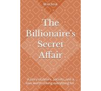 The Billionaire's Secret Affair: A story of desire, secrets, and a love worth risking everything for.