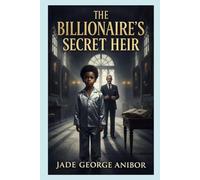 THE BILLIONAIRE'S SECRET HEIR: THE BRITISH WOMAN'S SON