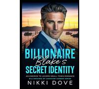 The Billionaire's Secret Identity: An Enemies to Lovers Small Town Romance