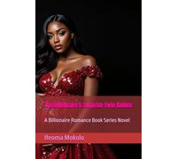 The Billionaire's Surprise Twin Babies: A Billionaire Romance Book Series Novel