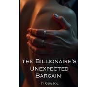 The Billionaire's Unexpected Bargain: A Steamy Temporary Fiancée Romance