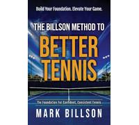 THE BILLSON METHOD TO BETTER TENNIS