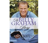 The Billy Graham Story: The Authorized Biography: Revised and Updated Edit...