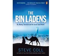 The Bin Ladens: Oil, Money, Terrorism and the Secret Saudi World
