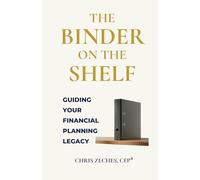 The Binder On The Shelf: Guiding Your Financial Planning Legacy