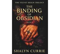 The Binding of Obsidian: Velvet Reign, Book I