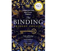 The Binding: THE #1 FICTION BESTSELLER from the author of THE BETRAYALS: THE #1 FICTION BESTSELLER and spellbinding historical fantasy novel from the author of THE BETRAYALS