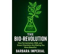 The Bio-Revolution: How Fermentation, DNA, and Green Chemistry Are Making You More Beautiful