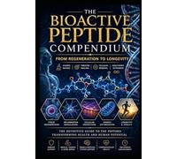 The Bioactive Peptide Compendium: From Regeneration to Longevity
