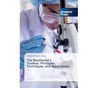 The Biochemist's Toolbox: Principles, Techniques, and Applications