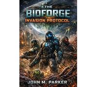 The Bioforge Invasion Protocol