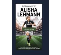 The Biography of Alisha Lehmann: From Swiss Village to Juventus Stardom - A Journey of Talent, Resilience, and Global Influence.
