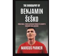 The biography of Benjamin šeško: From Small-Town Slovenian Prodigy to Europe's Towering Goal Machine