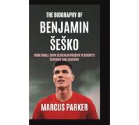 The biography of Benjamin šeško: From Small-Town Slovenian Prodigy to Europe's Towering Goal Machine